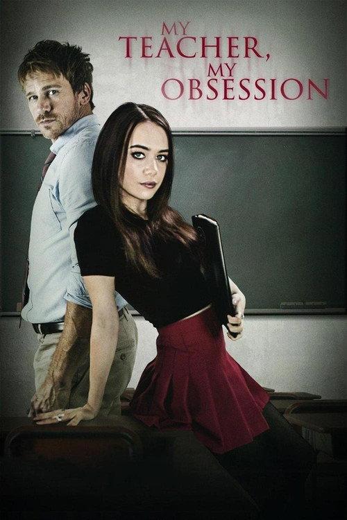 My Teacher, My Obsession filmas online
