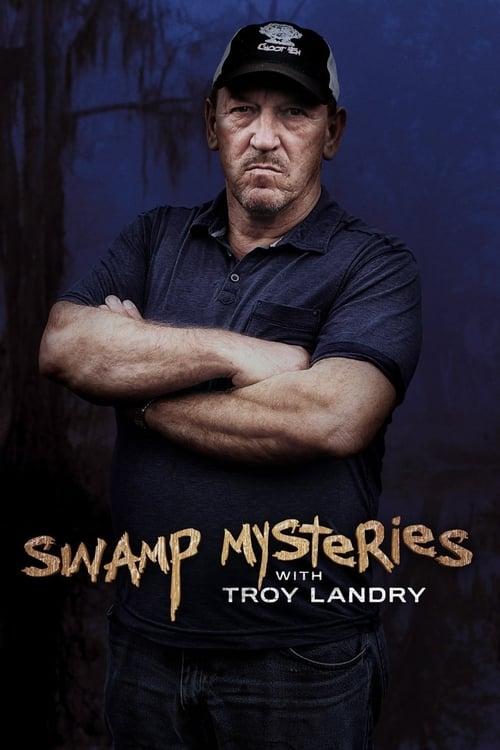 Swamp Mysteries with Troy Landry filmas online