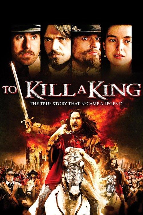 To Kill a King filmas online