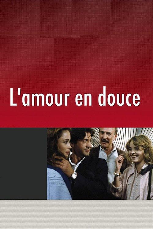 L'Amour en douce filmas online