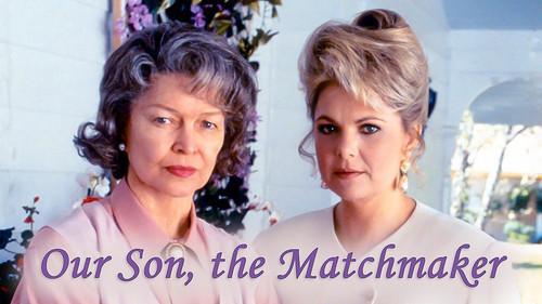 Our Son, the Matchmaker filmas žiurėti online