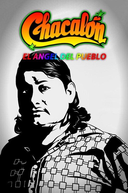 Chacalón: El Ángel del pueblo filmas online