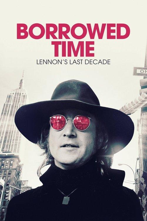 Borrowed Time: Lennon's Last Decade filmas online