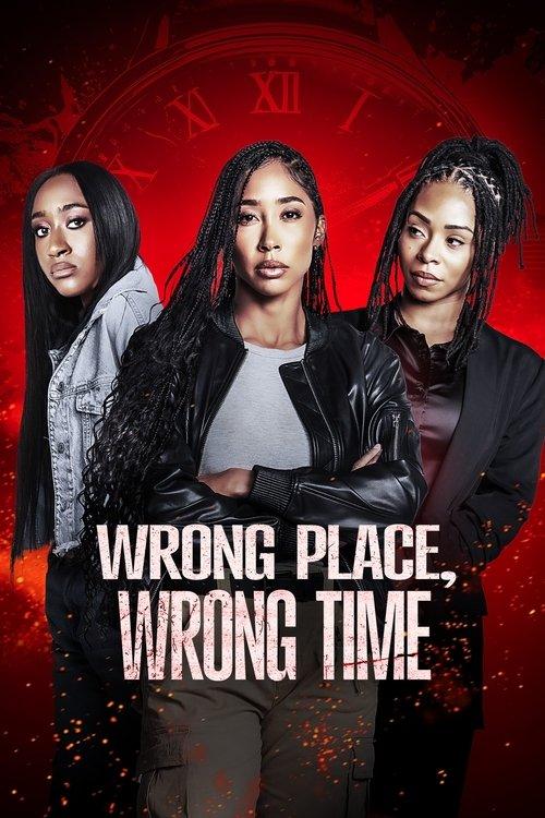 Wrong Place, Wrong Time filmas online