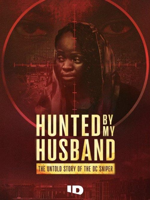 Hunted by My Husband: The Untold Story of the DC Sniper filmas online