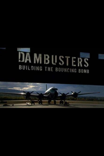 Dambusters: Building the Bouncing Bomb filmas online