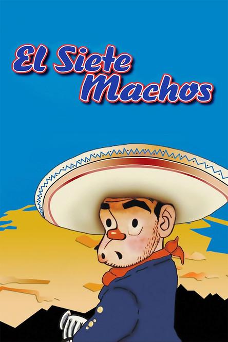 El Siete Machos filmas online