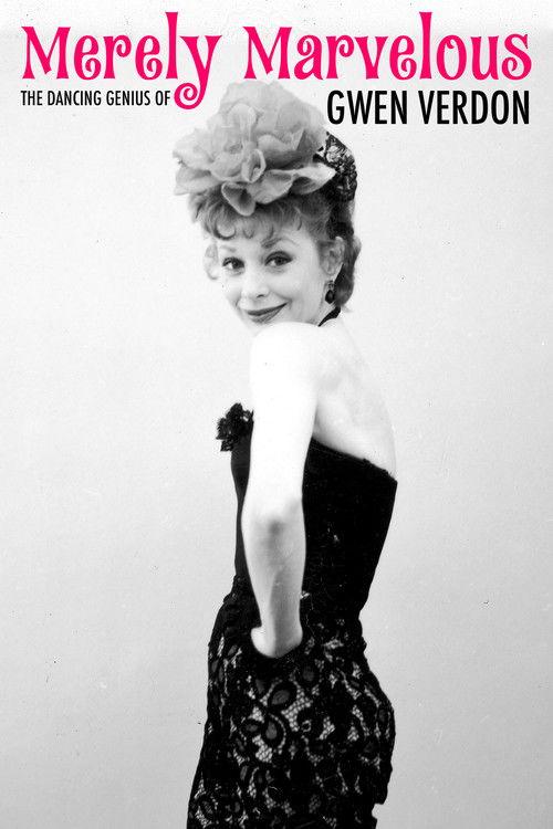 Merely Marvelous: The Dancing Genius of Gwen Verdon filmas online