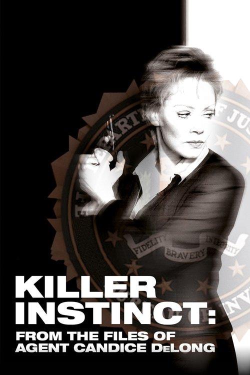 Killer Instinct: From the Files of Agent Candice DeLong filmas online