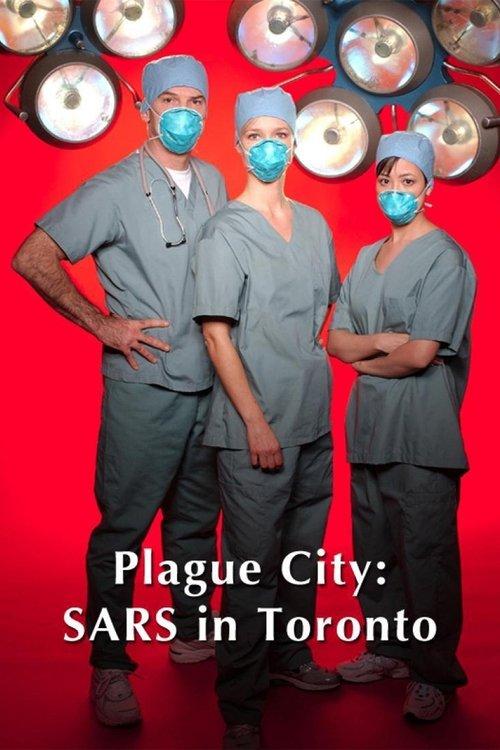 Plague City: SARS in Toronto filmas online